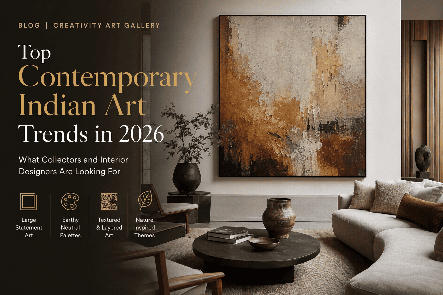 Top Contemporary Indian Art Trends in 2026: What Collectors and Interior Designers Are Looking For